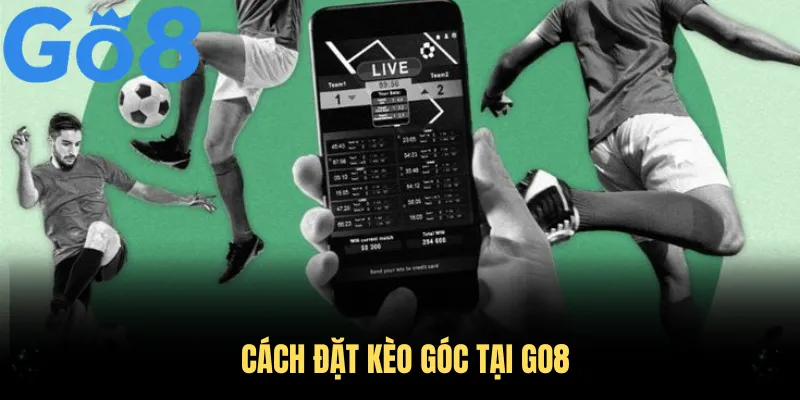 Cách Đặt Kèo Góc