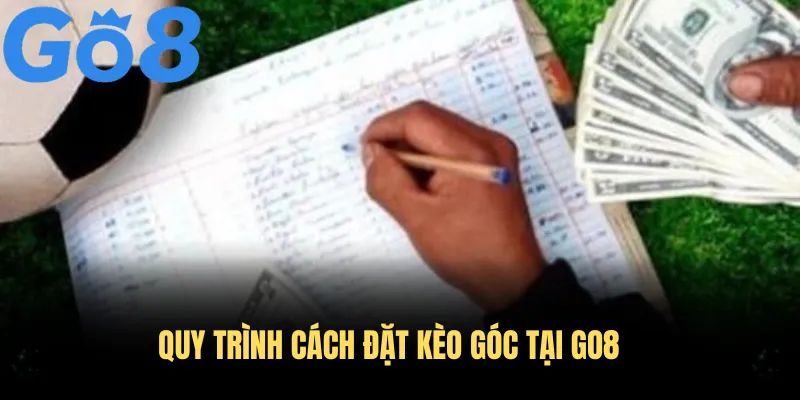 Quy trình cách đặt kèo góc tại Go8 chỉ gồm vài thao tác đơn giản