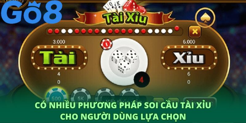 Có nhiều phương pháp soi cầu tài xỉu cho người dùng lựa chọn