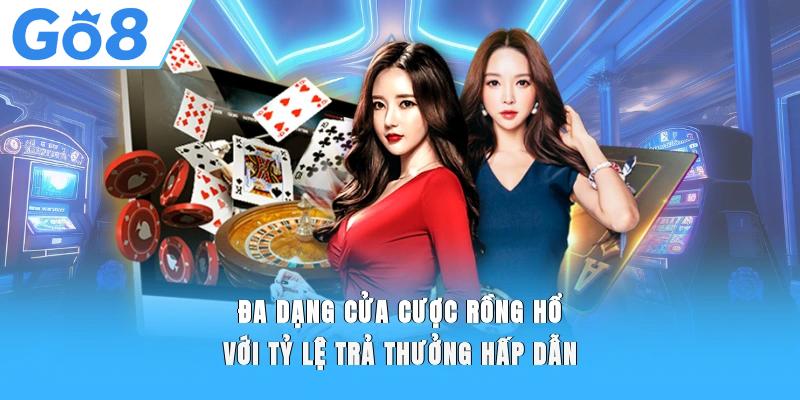 Đa dạng cửa cược Rồng Hổ với tỷ lệ trả thưởng hấp dẫn