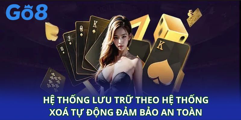 Hệ thống lưu trữ theo hệ thống xoá tự động đảm bảo an toàn