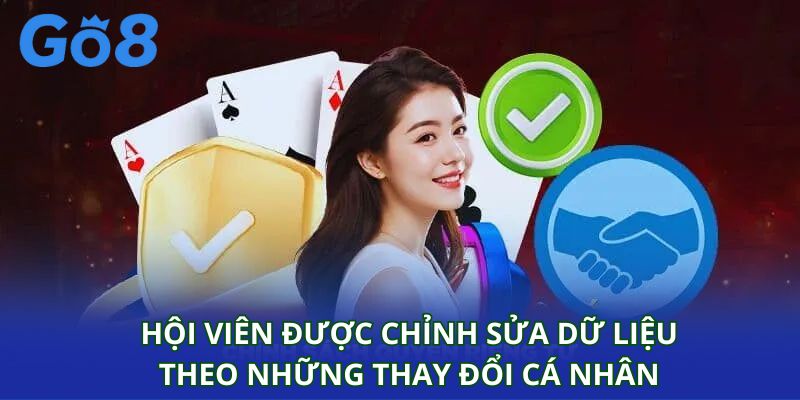 Hội viên được chỉnh sửa dữ liệu theo những thay đổi cá nhân