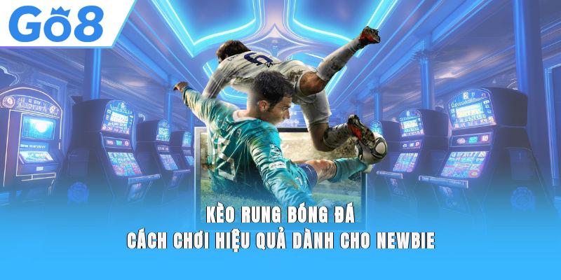 Kèo Rung Bóng Đá