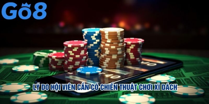 Lý do hội viên cần có chiến thuật chơi xì dách