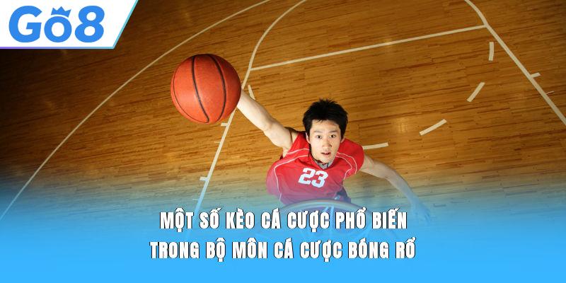 Một số kèo cá cược phổ biến trong bộ môn cá cược bóng rổ