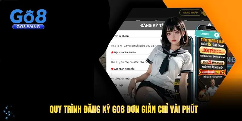Quy trình đăng ký GO8 đơn giản chỉ vài phút