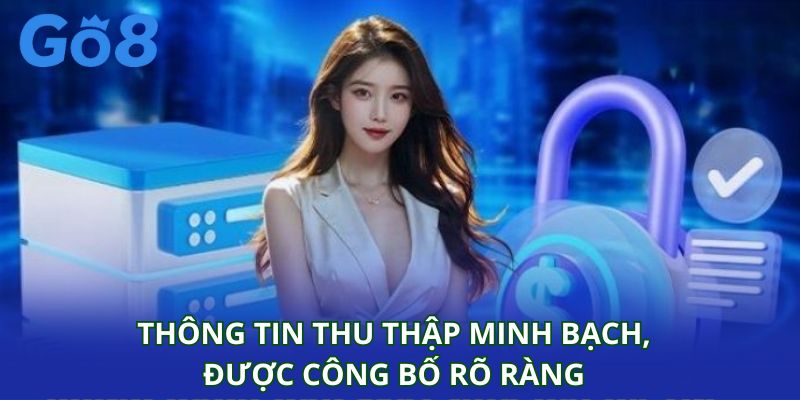 Thông tin thu thập minh bạch, được công bố rõ ràng