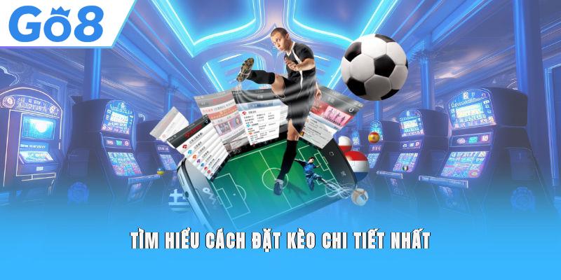 Tìm hiểu cách đặt kèo chi tiết nhất